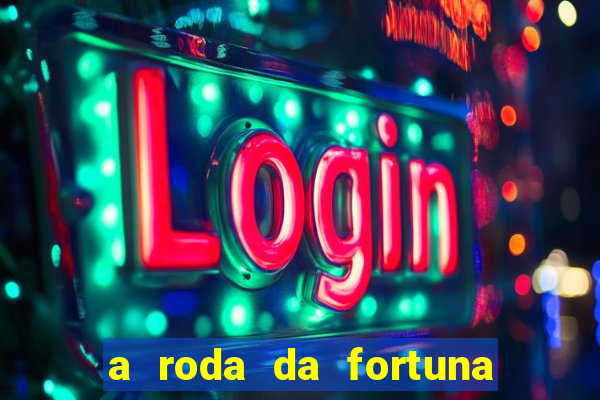 a roda da fortuna o que ele sente por mim